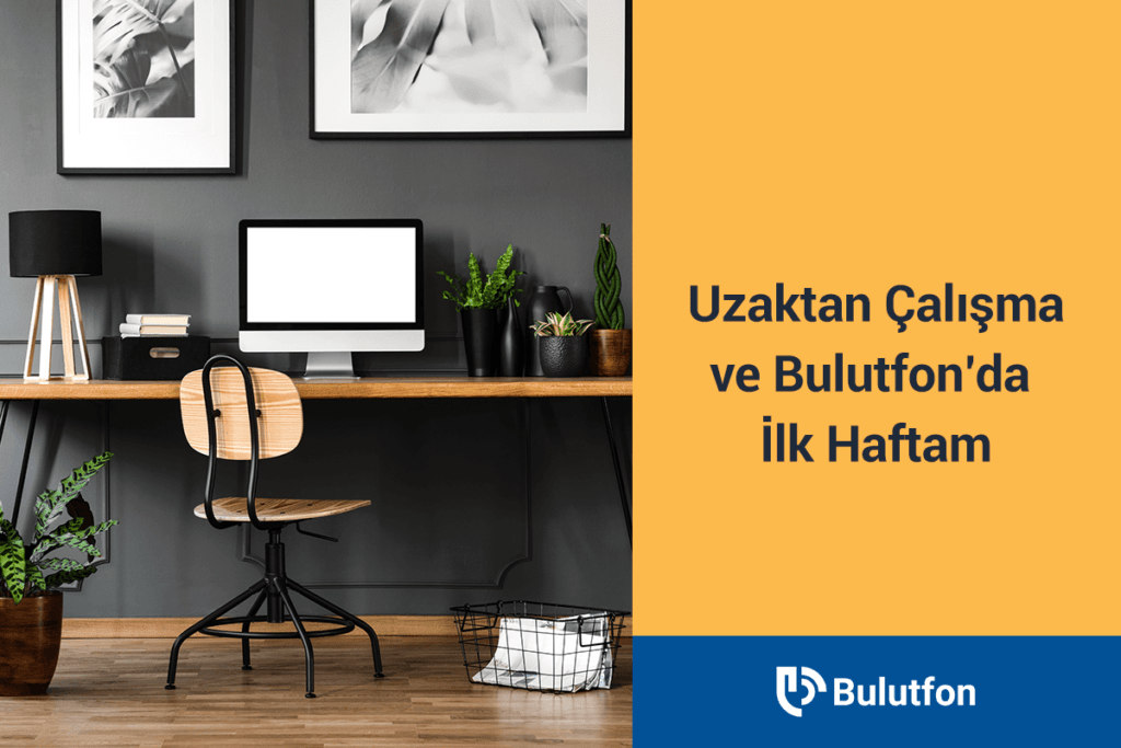 uzaktan çalışma deneyimi