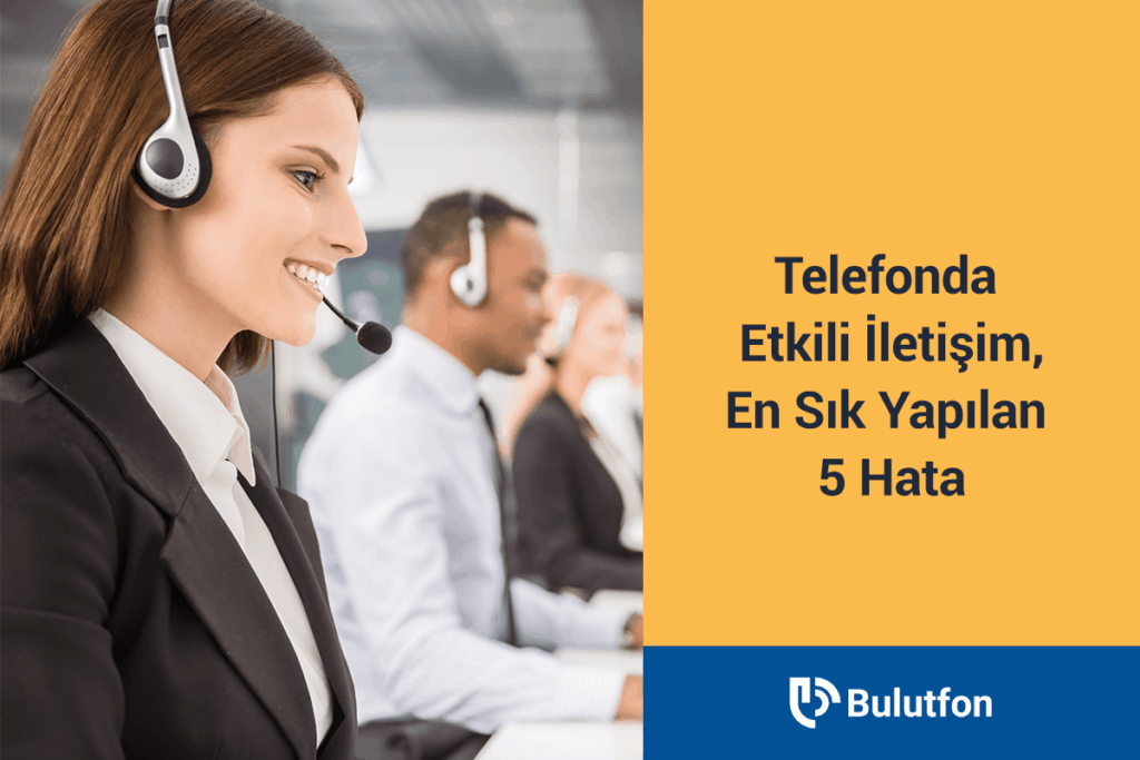 Telefonda Etkili İletişim