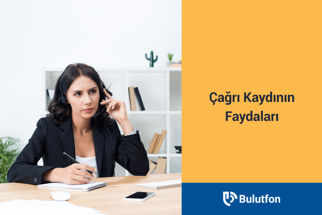 Çağrı Kaydının Faydaları