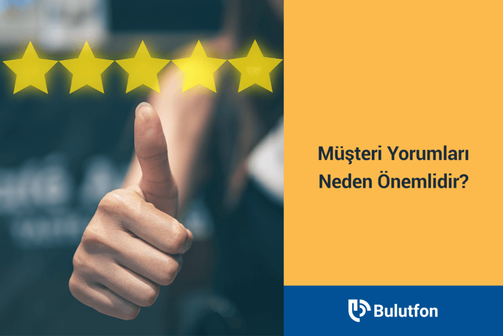 Müşteri Yorumları Şirketler İçin Neden Önemlidir?